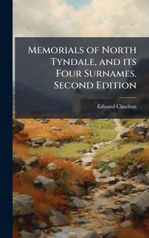 Memorials of North Tyndale and its Four Surnames. Second Edition