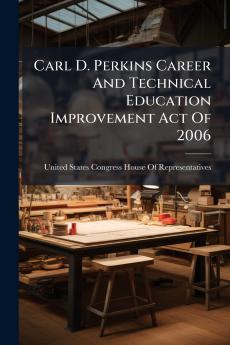 Carl D. Perkins Career And Technical Education Improvement Act Of 2006