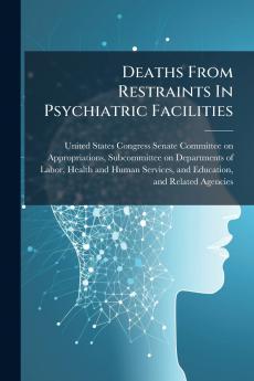 Deaths From Restraints In Psychiatric Facilities