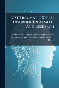 Post Traumatic Stress Disorder Treatment And Research