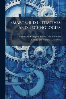 Smart Grid Initiatives And Technologies