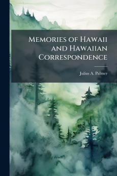 Memories of Hawaii and Hawaiian Correspondence