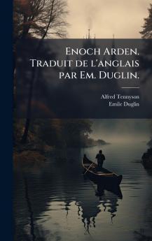 Enoch Arden. Traduit de l'anglais par Em. Duglin.