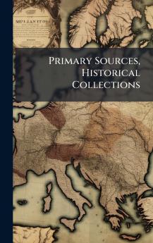 Primary Sources Historical Collections