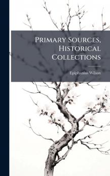 Primary Sources Historical Collections