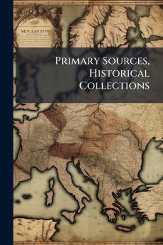 Primary Sources Historical Collections