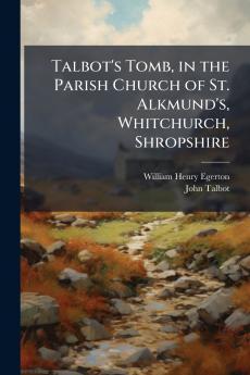 Talbot's Tomb in the Parish Church of St. Alkmund's Whitchurch Shropshire