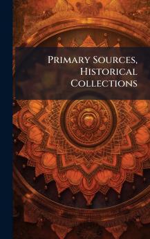 Primary Sources Historical Collections