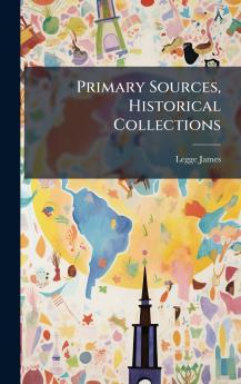 Primary Sources Historical Collections