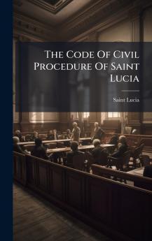 The Code Of Civil Procedure Of Saint Lucia