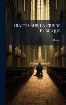 TraitÃ©s Sur La Priere Publique