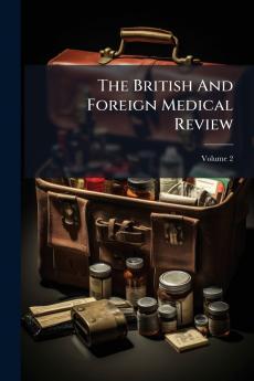 The British And Foreign Medical Review