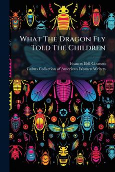 What The Dragon Fly Told The Children