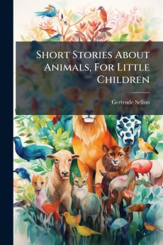 Short Stories About Animals For Little Children