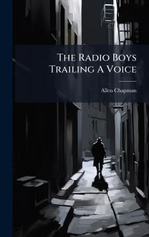 The Radio Boys Trailing A Voice