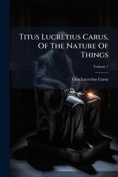 Titus Lucretius Carus Of The Nature Of Things