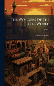 The Wonders Of The Little World