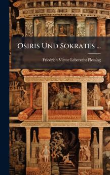 Osiris Und Sokrates ...