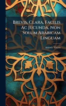 Brevis Clara Facilis Ac Jucunda Non Solum Arabicam Linguam