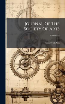Journal Of The Society Of Arts