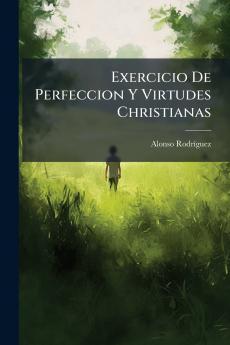 Exercicio De Perfeccion Y Virtudes Christianas