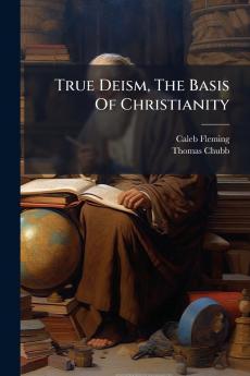 True Deism The Basis Of Christianity