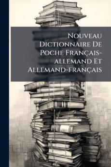 Nouveau Dictionnaire De Poche FranÃ§ais-allemand Et Allemand-franÃ§ais
