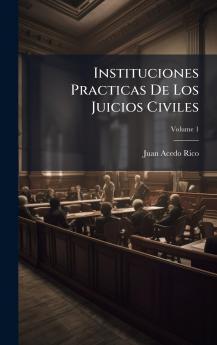 Instituciones Practicas De Los Juicios Civiles