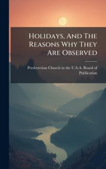 Holidays And The Reasons Why They Are Observed