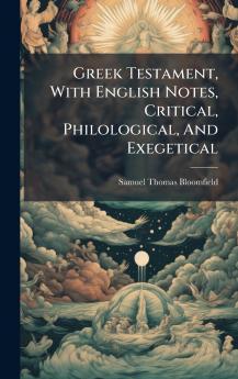 Greek Testament With English Notes Critical Philological And Exegetical