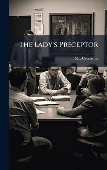 The Lady's Preceptor