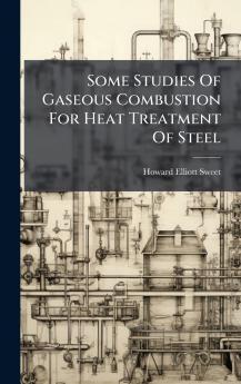 Some Studies Of Gaseous Combustion For Heat Treatment Of Steel
