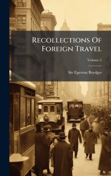 Recollections Of Foreign Travel