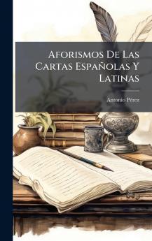 Aforismos De Las Cartas EspaÃ±olas Y Latinas