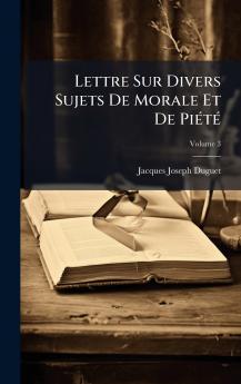 Lettre Sur Divers Sujets De Morale Et De PiÃ©tÃ©