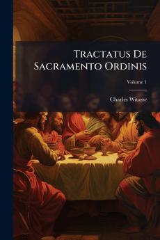 Tractatus De Sacramento Ordinis