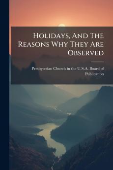 Holidays And The Reasons Why They Are Observed