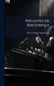 PrÃ©ceptes De RhÃ©torique