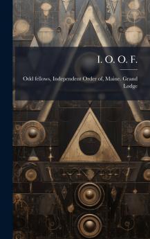 I. O. O. F.