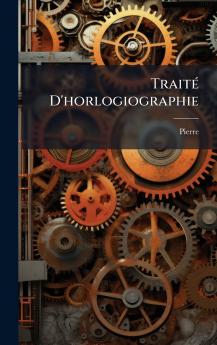 TraitÃ© D'horlogiographie