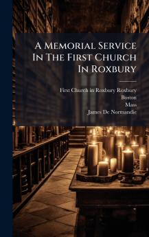 A Memorial Service In The First Church In Roxbury