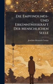 Die Empfindungs- Und ErkenntniÃkraft Der Menschlichen Seele