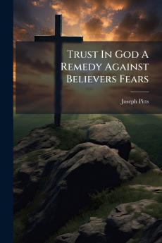 Trust In God A Remedy Against Believers Fears