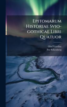 Epitomarum Historiae Svio-gothicae Libri Quatuor