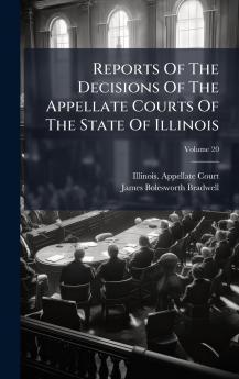 Reports Of The Decisions Of The Appellate Courts Of The State Of Illinois