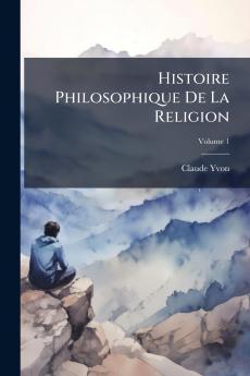 Histoire Philosophique De La Religion