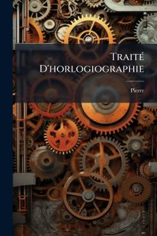 TraitÃ© D'horlogiographie