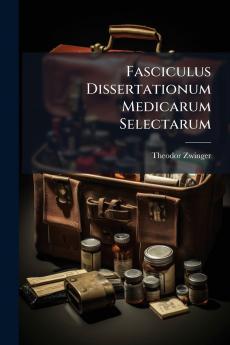 Fasciculus Dissertationum Medicarum Selectarum
