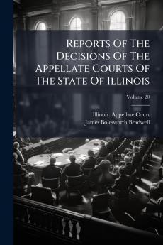 Reports Of The Decisions Of The Appellate Courts Of The State Of Illinois