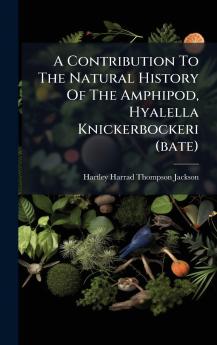 A Contribution To The Natural History Of The Amphipod Hyalella Knickerbockeri (bate)